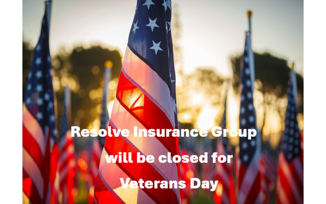 Resolve Insurance Group will be closed for Veteran's Day