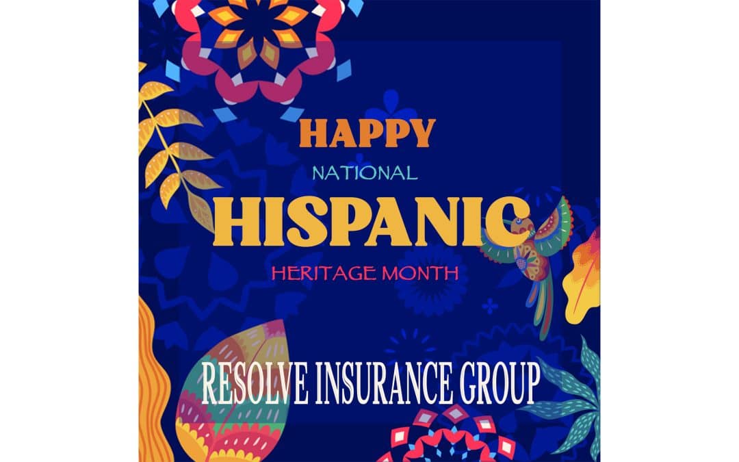 Resolve Insurance Group would like to wish everyone a Happy National Hispanic Heritage Month!