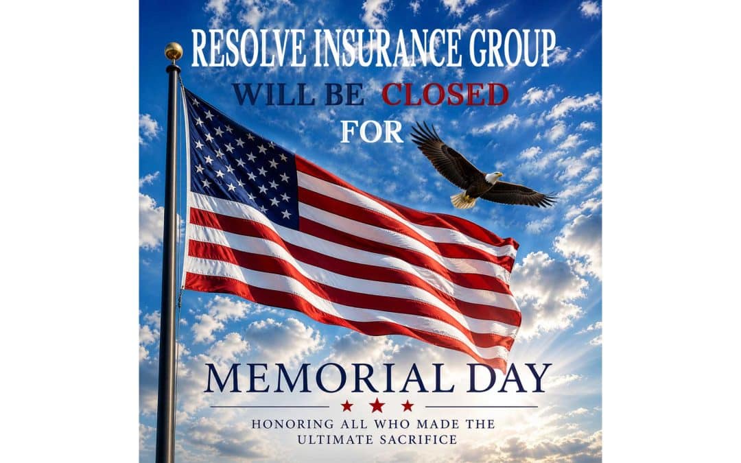 Resolve Insurance Group will be Closed for Memorial Day